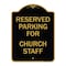 Signmission Parking Reserved for Church Staff, Black & Gold Aluminum Sign, 18" x 24", BG-1824-23393 A-DES-BG-1824-23393 - alternate 1